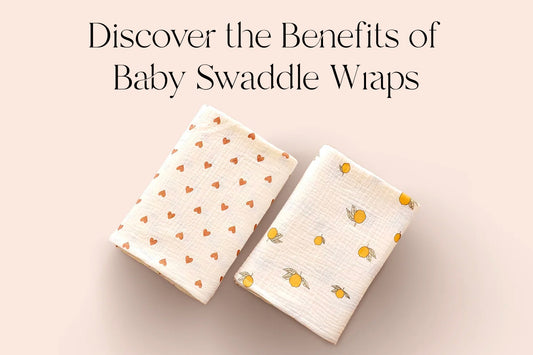 Discover the Benefits of  Baby Swaddle Wraps
